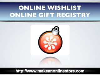 Online Wishlist and Online Gift Registry