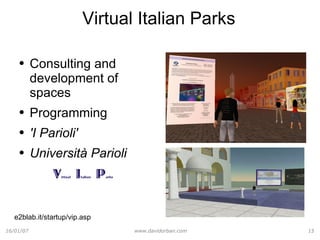 Virtual Italian Parks Consulting and development of spaces Programming 'I Parioli' Università Parioli e2blab.it/startup/vip.asp 