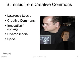 Stimulus from Creative Commons Lawrence Lessig Creative Commons Innovation in copyright Diverse media Code lessig.org 