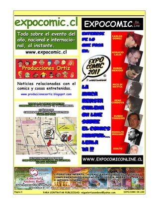 Página 8 PARA CONTRATAR PUBLICIDAD: miguelortizsandoval@yahoo.com EXPO-COMIC ON LINE
expocomic.cl
www.expocomic.cl
Todo so...