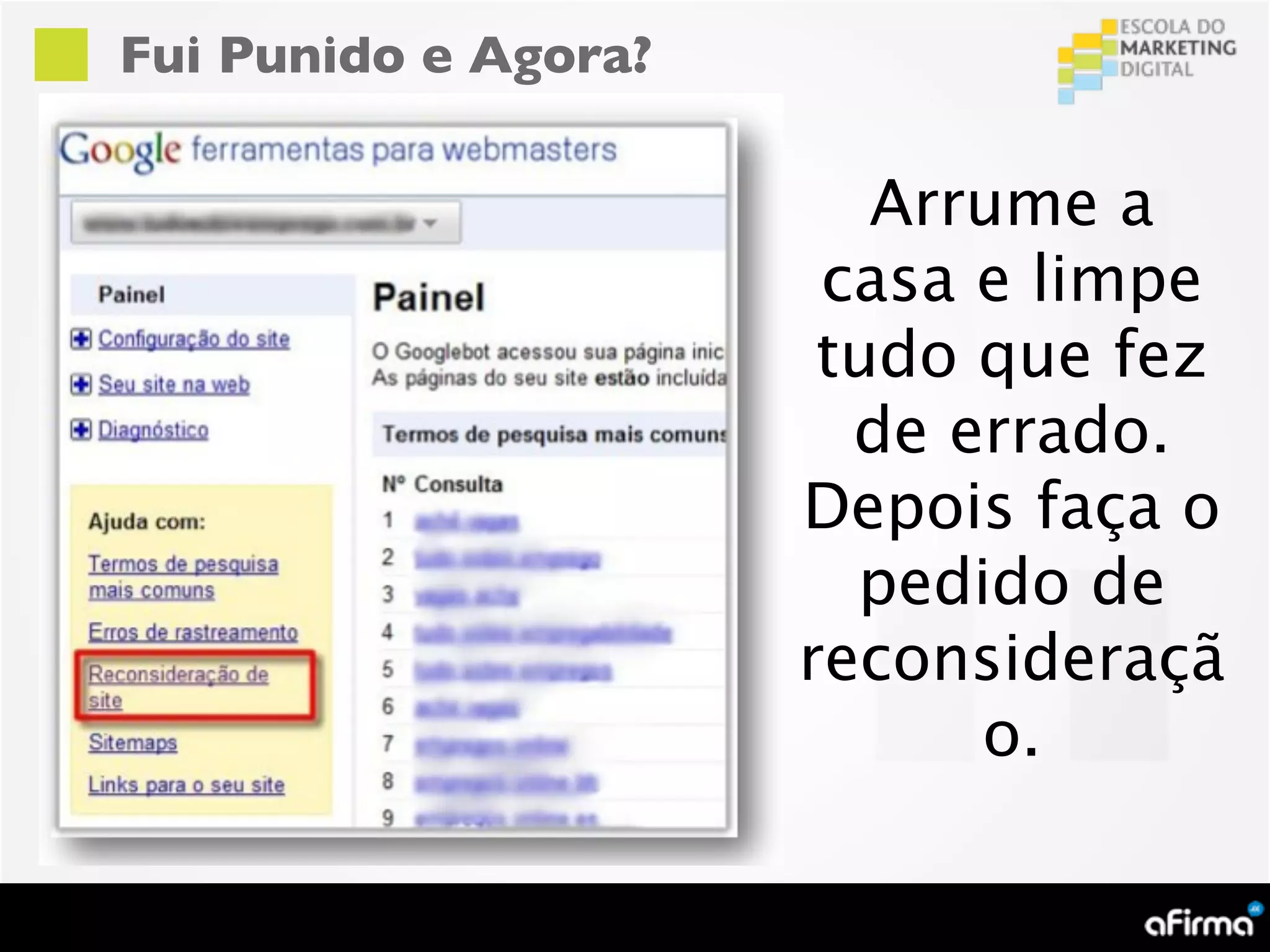 Fui Punido e Agora?

                         Arrume a
                       casa e limpe
                       tudo que fez
                        de errado.
                      Depois faça o
                        pedido de
                      reconsideraçã
                            o.
 
