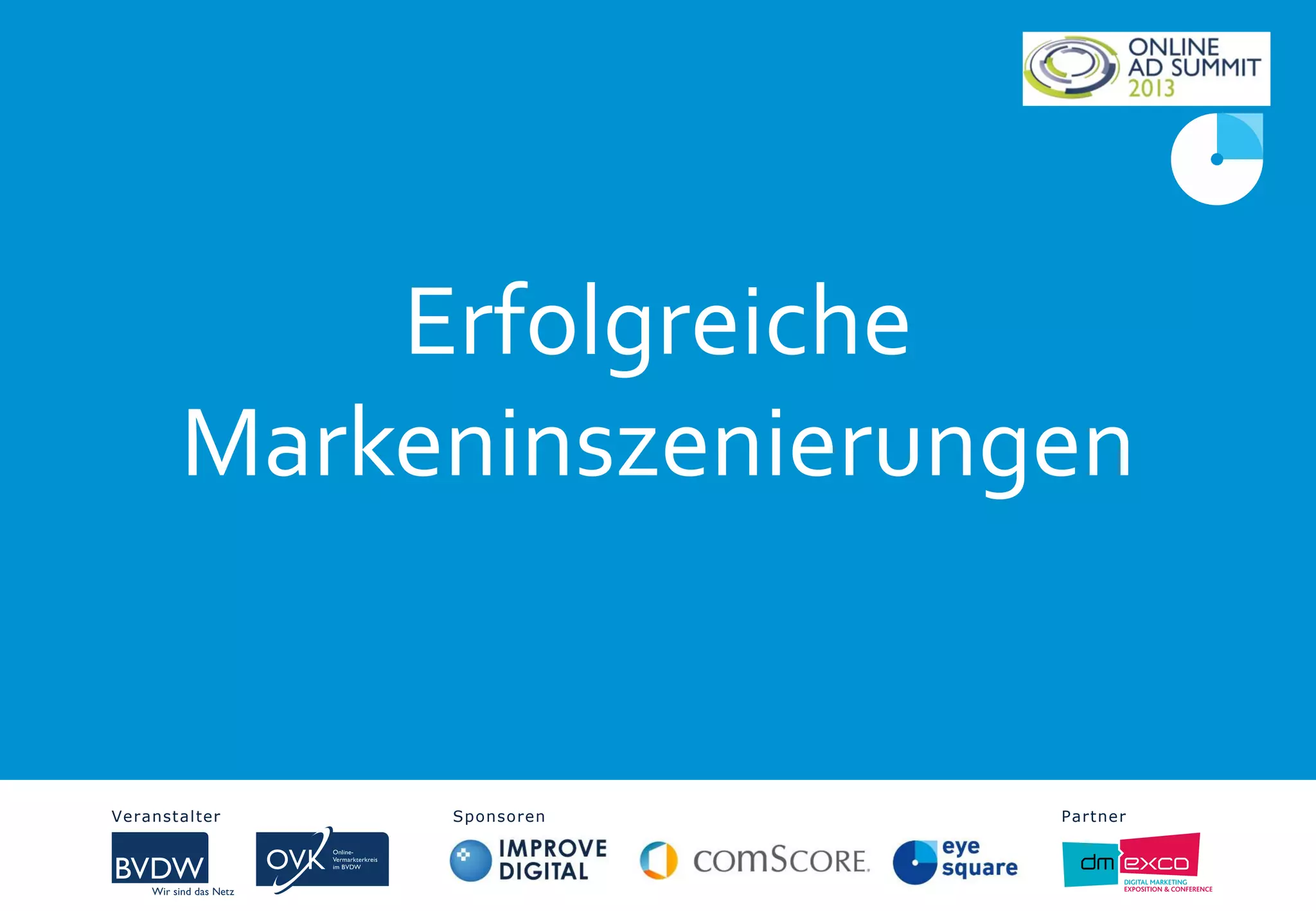 Erfolgreiche
Markeninszenierungen
Veranstalter Sponsoren PartnerVeranstalter Sponsoren Partner
 