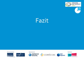 Fazit
Veranstalter Sponsoren PartnerVeranstalter Sponsoren Partner
 