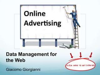 Data Management for
the Web
Giacomo Giorgianni

 