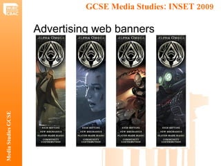 GCSE Media Studies: INSET 2009  Media Studies GCSE Advertising web banners 