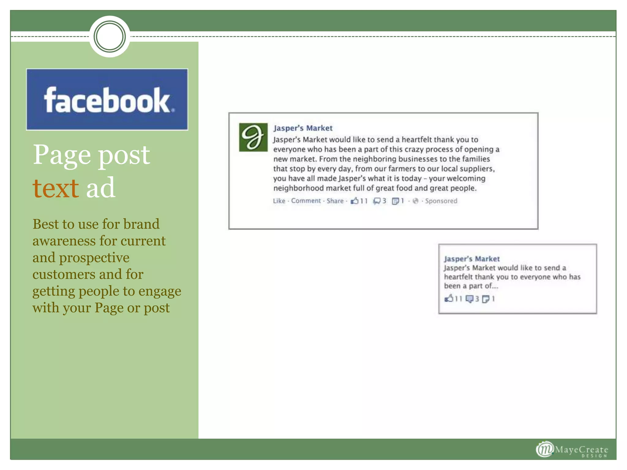 Page post
text ad
Best to use for brand
awareness for current
and prospective
customers and for
getting people to engage
with your Page or post
 