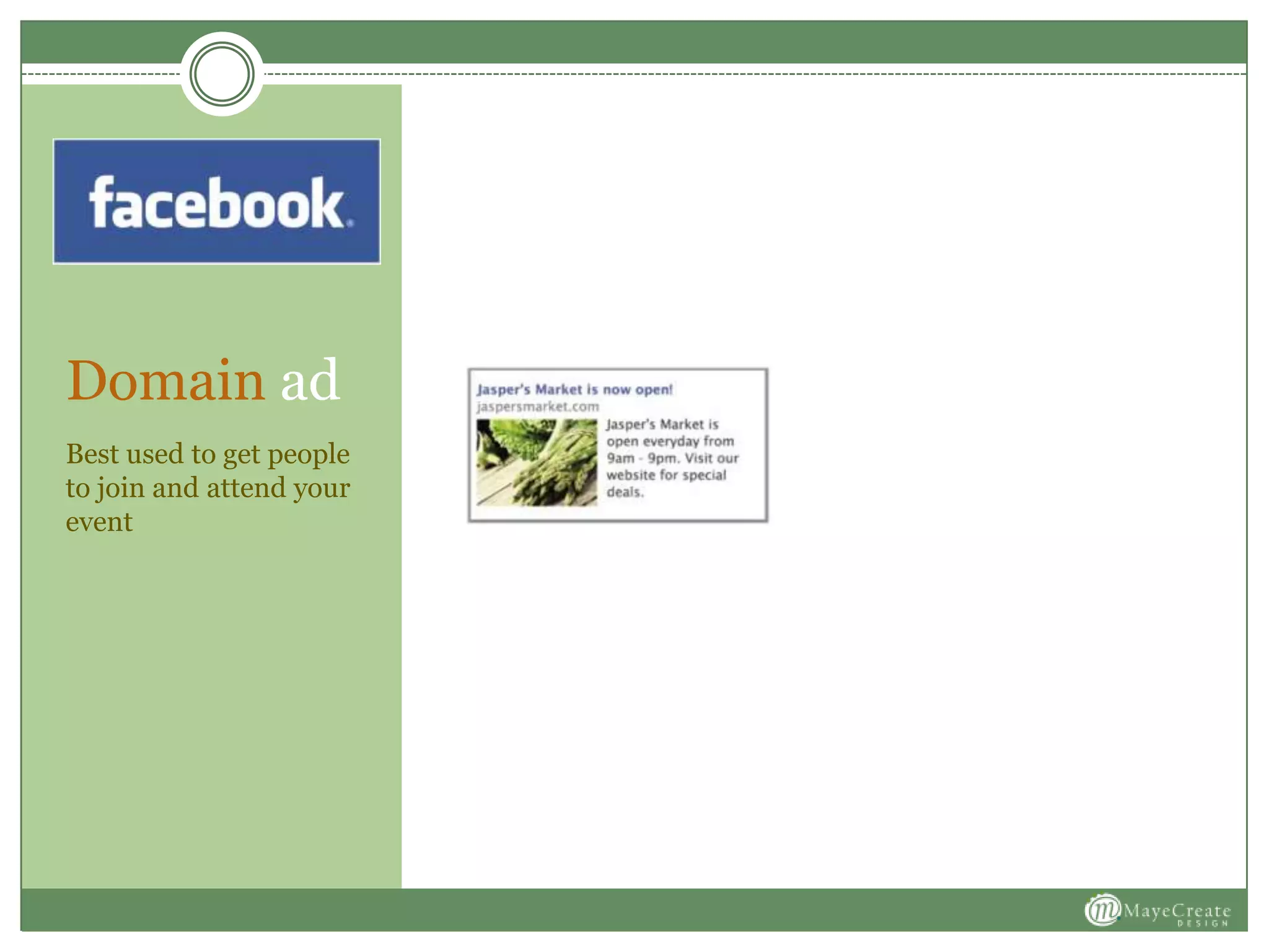 Domain ad
Best used to get people
to join and attend your
event
 