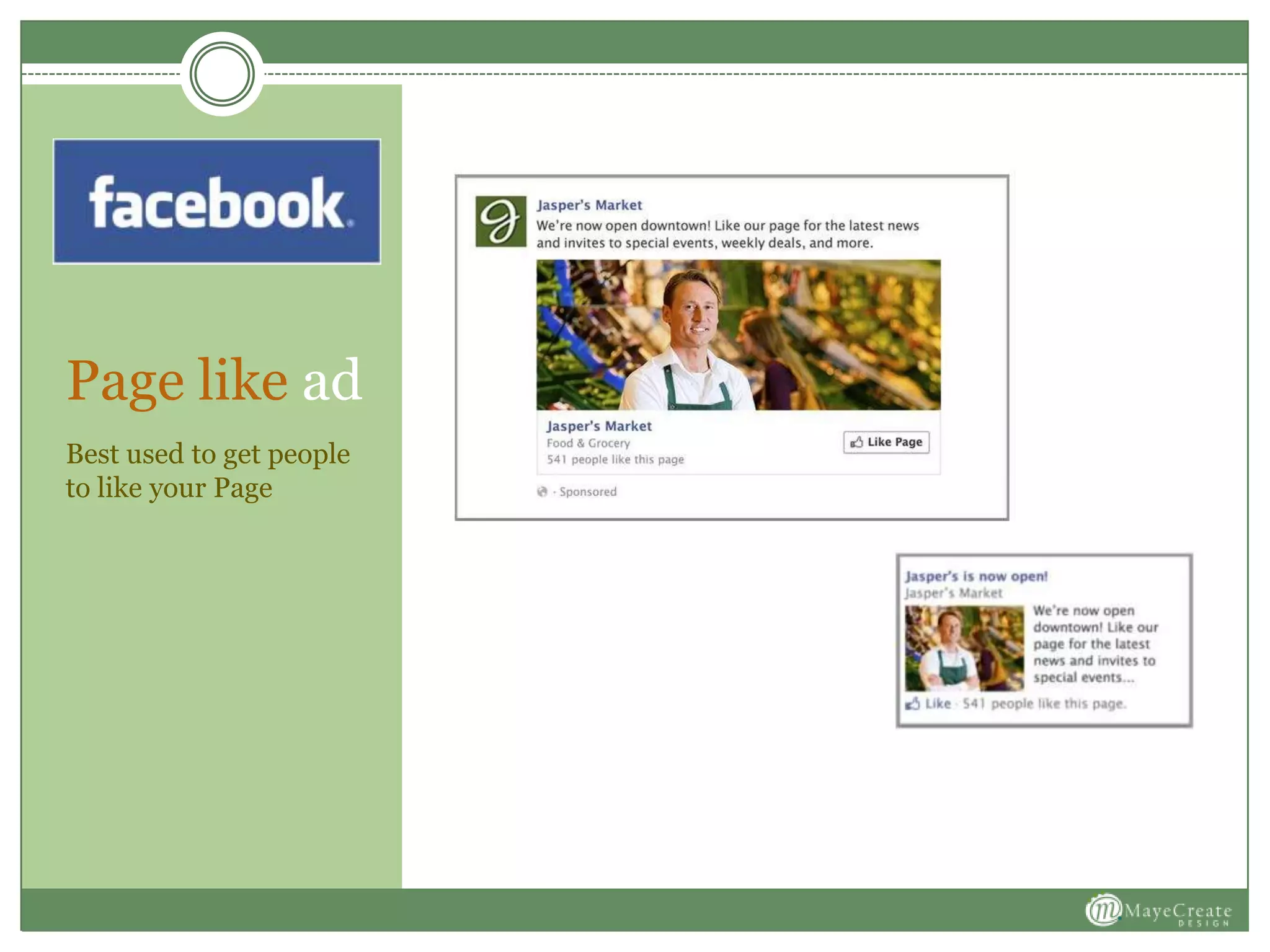 Page like ad
Best used to get people
to like your Page
 