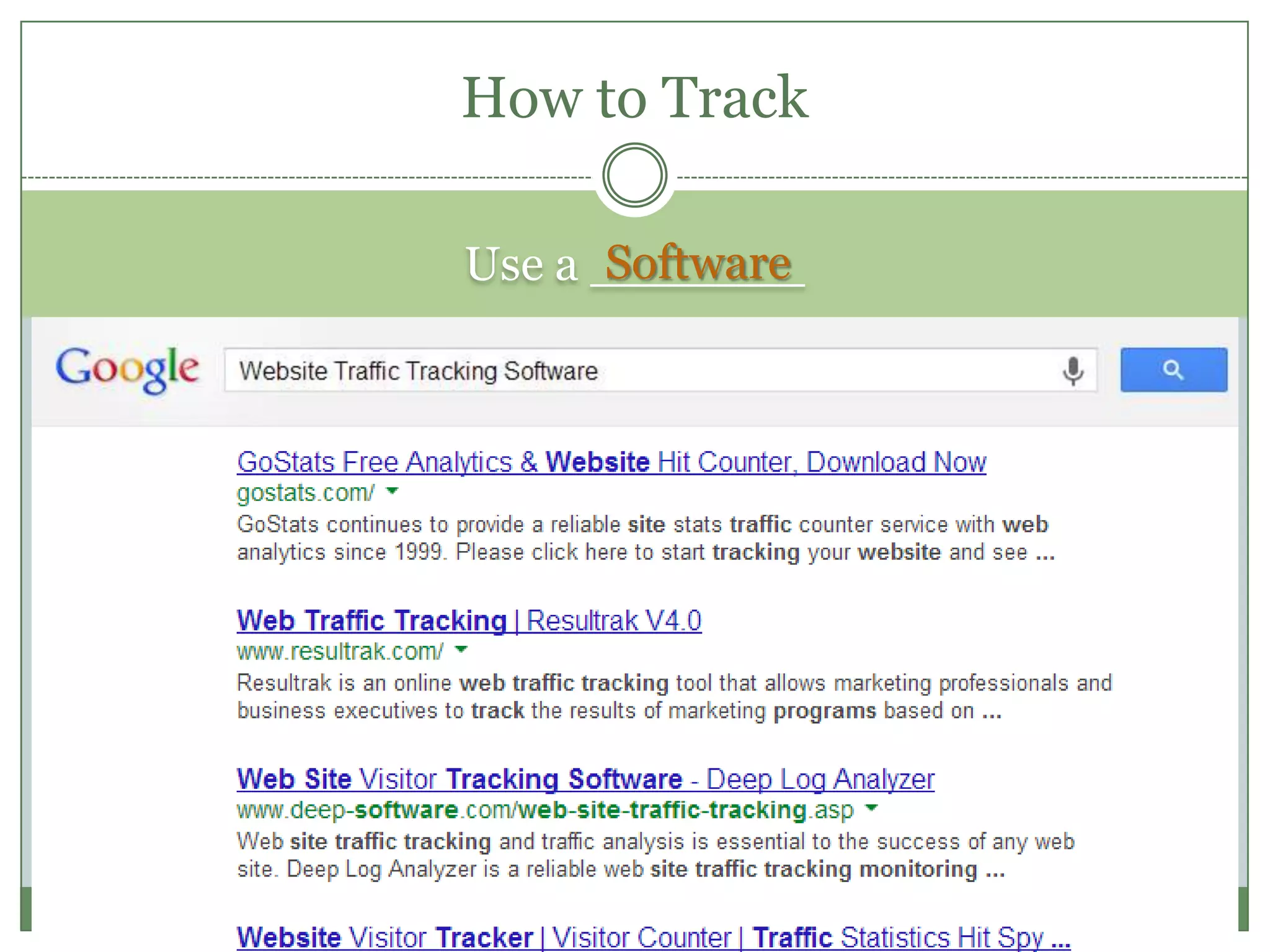 Use a _______
How to Track
My favorite:
Software
 