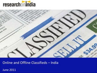 Online and Offline Classifieds – India 
June 2011
 