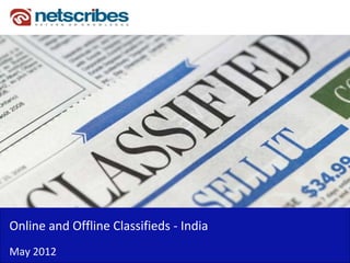Online and Offline Classifieds ‐ India
May 2012
 