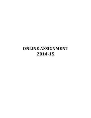 ONLINE ASSIGNMENT
2014-15
 