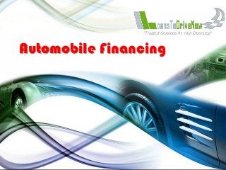 Automobile Financing
 