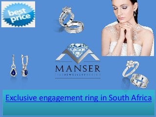 Exclusive engagement ring in South Africa

 