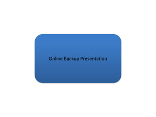 Online Backup Presentation 