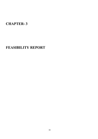 15
CHAPTER- 3
FEASIBILITY REPORT
 