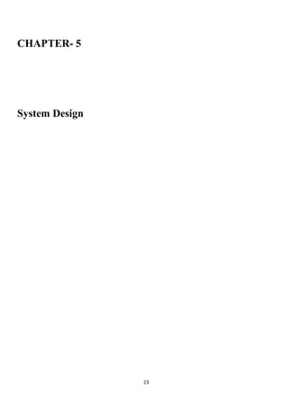 23
CHAPTER- 5
System Design
 