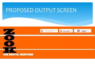 PROPOSED OUTPUT SCREEN 
LOGIN MENU 
 