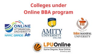 Colleges under
Online BBA program
 