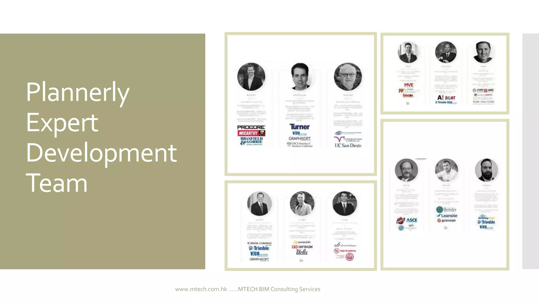 Plannerly
Expert
Development
Team
www.mtech.com.hk ......MTECH BIM Consulting Services
 