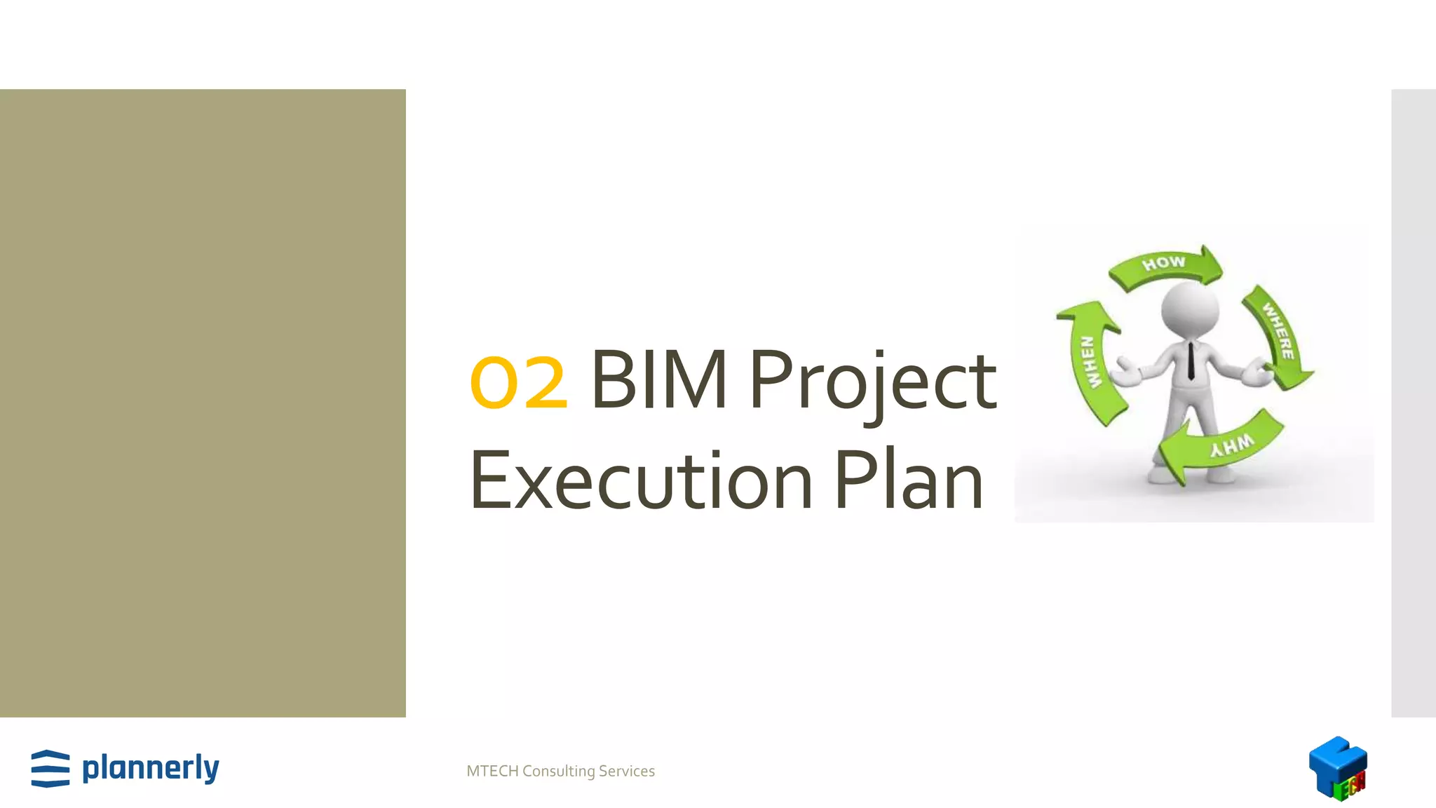 02BIM Project
Execution Plan
MTECH Consulting Services
 
