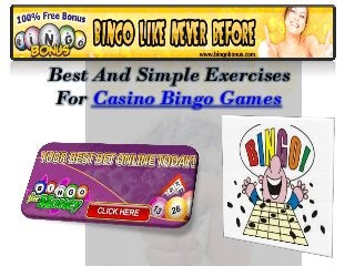 Best And Simple Exercises
 For Casino Bingo Games
 