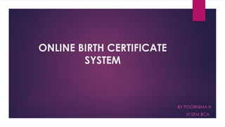 ONLINE BIRTH CERTIFICATE SYSTEM.pppppptx | PPTX