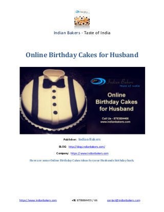 Indian Bakers - Taste of India
https://www.indianbakers.com +91 8793884455 / 66 contact@indianbakers.com
Online Birthday Cakes for Husband
Publisher: Indian Bakers
BLOG: http://blog.indianbakers.com/
Company: https://www.indianbakers.com
Here are some Online Birthday Cakes ideas for your Husbands birthday bash.
 