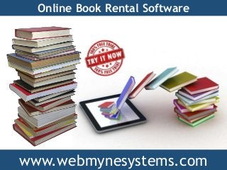 Online Book Rental Software
www.webmynesystems.com
 