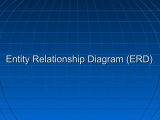 Entity Relationship Diagram (ERD)

 
