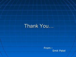 Thank You…

From:Smit Patel

 