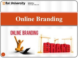 1 
Online Branding 
 