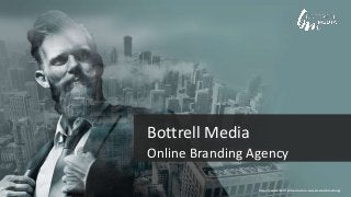 https://www.bottrellmedia.com.au/services/branding/
Bottrell Media
Online Branding Agency
 