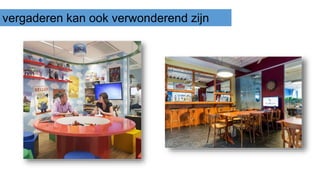 vergaderen kan ook verwonderend zijn
 