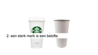 2. een sterk merk is een belofte
 