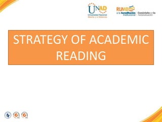 STRATEGY OF ACADEMIC
READING
 
