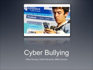 Cyber Bullying Jillian Ducato, Faith Horowitz, Mike Lennon 