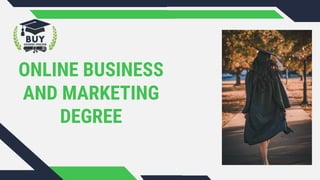 ONLINE BUSINESS
AND MARKETING
DEGREE
 