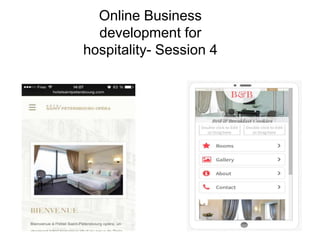 Online Business
development for
hospitality- Session 4
 