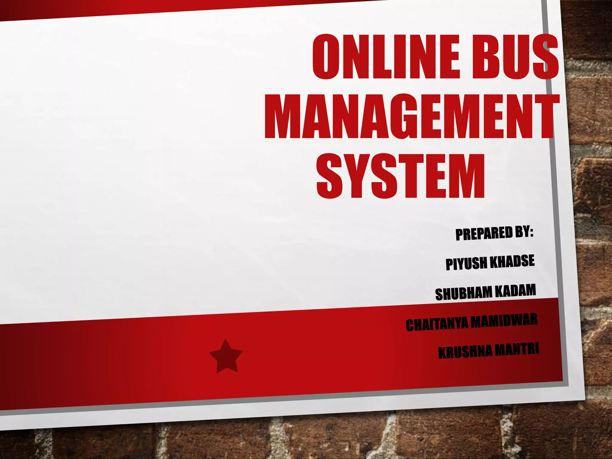 ONLINE BUS
MANAGEMENT
SYSTEM
 