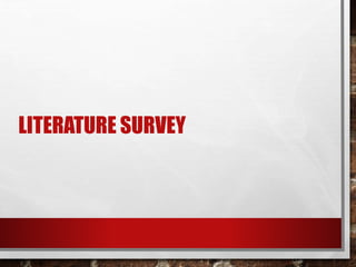 LITERATURE SURVEY
 