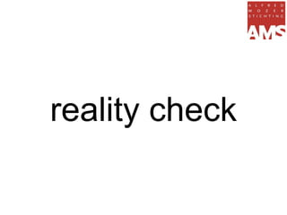 reality check
 