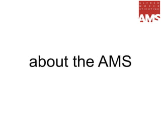 about the AMS
 