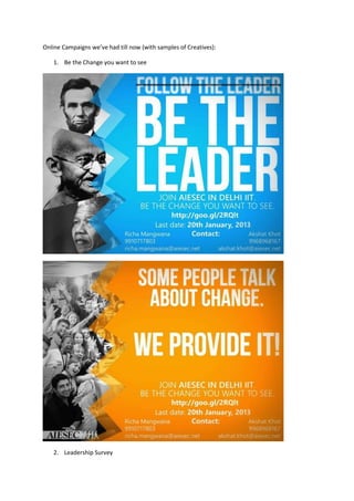 Online Campaigns we’ve had till now (with samples of Creatives):
1. Be the Change you want to see

2. Leadership Survey

 