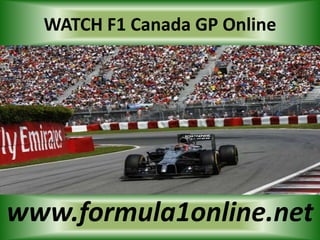 WATCH F1 Canada GP Online
www.formula1online.net
 