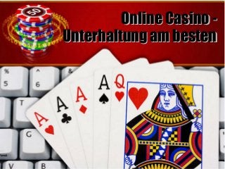 Online Casino -Online Casino -
Unterhaltung am bestenUnterhaltung am besten
 