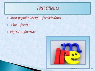 Most popular MIRS – for Windows Virc – for PC  IRCLE – for Mac 09/01/10 