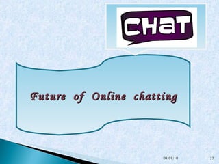 Future  of  Online  chatting 09/01/10 