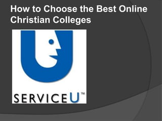 How to Choose the Best Online
Christian Colleges
 