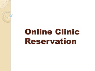 Online Clinic
Reservation
 